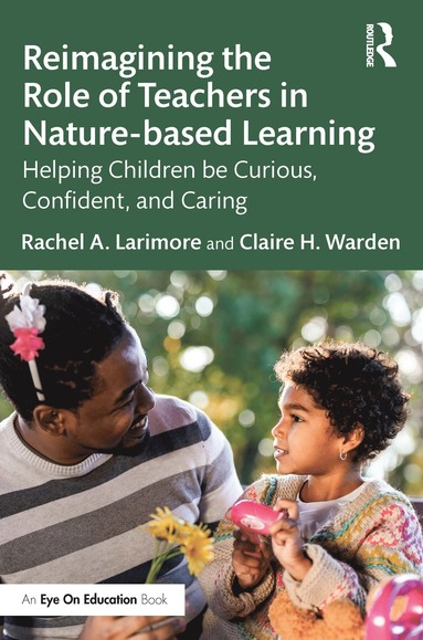 bokomslag Reimagining the Role of Teachers in Nature-based Learning