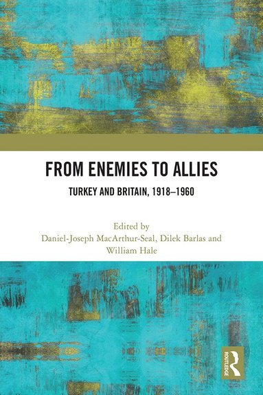 Daniel-Joseph MacArthur-Seal, Dilek Barlas, William Hale - From Enemies to Allies, Häftad