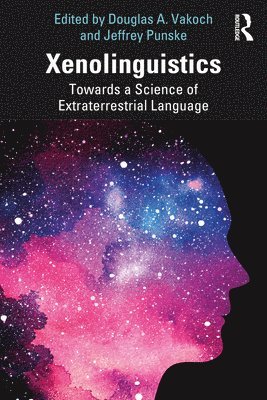 Douglas A. Vakoch, Jeffrey Punske - Xenolinguistics, Häftad