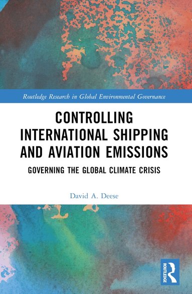 David A. Deese - Controlling International Shipping and Aviation Emissions, Häftad