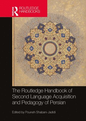 The Routledge Handbook of Second Language Acquisition and Pedagogy of Persian 1