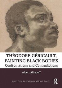 bokomslag Theodore Gericault, Painting Black Bodies