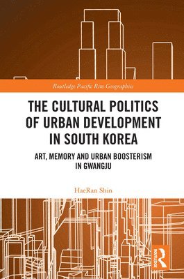 bokomslag The Cultural Politics of Urban Development in South Korea