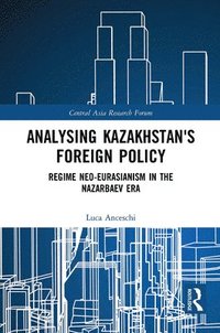 bokomslag Analysing Kazakhstan's Foreign Policy