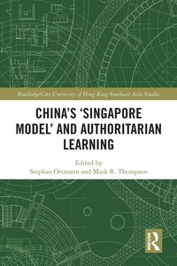 bokomslag China's 'Singapore Model' and Authoritarian Learning