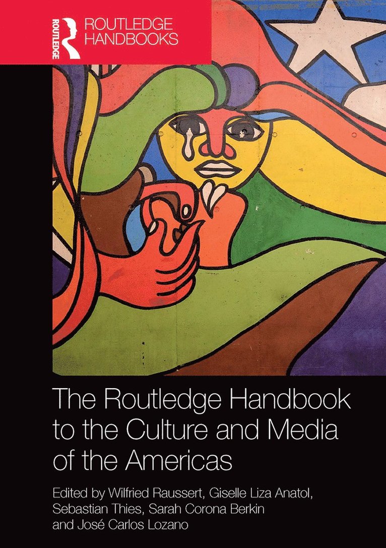 Wilfried Raussert, Giselle Liza Anatol, Sebastian Thies, Sarah Corona Berkin - Routledge Handbook to the Culture and Media of the Americas, Häftad