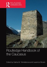 bokomslag Routledge Handbook of the Caucasus