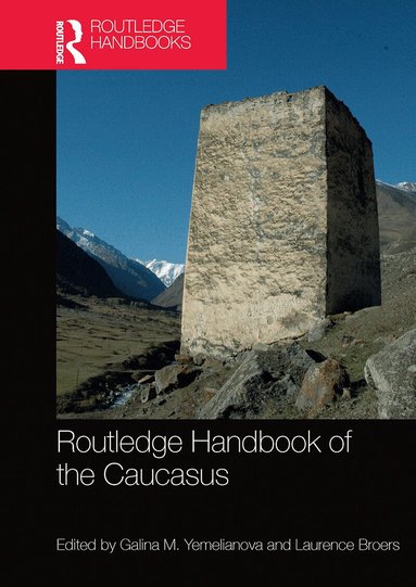 Galina M. Yemelianova, Laurence Broers - Routledge Handbook of the Caucasus, Häftad