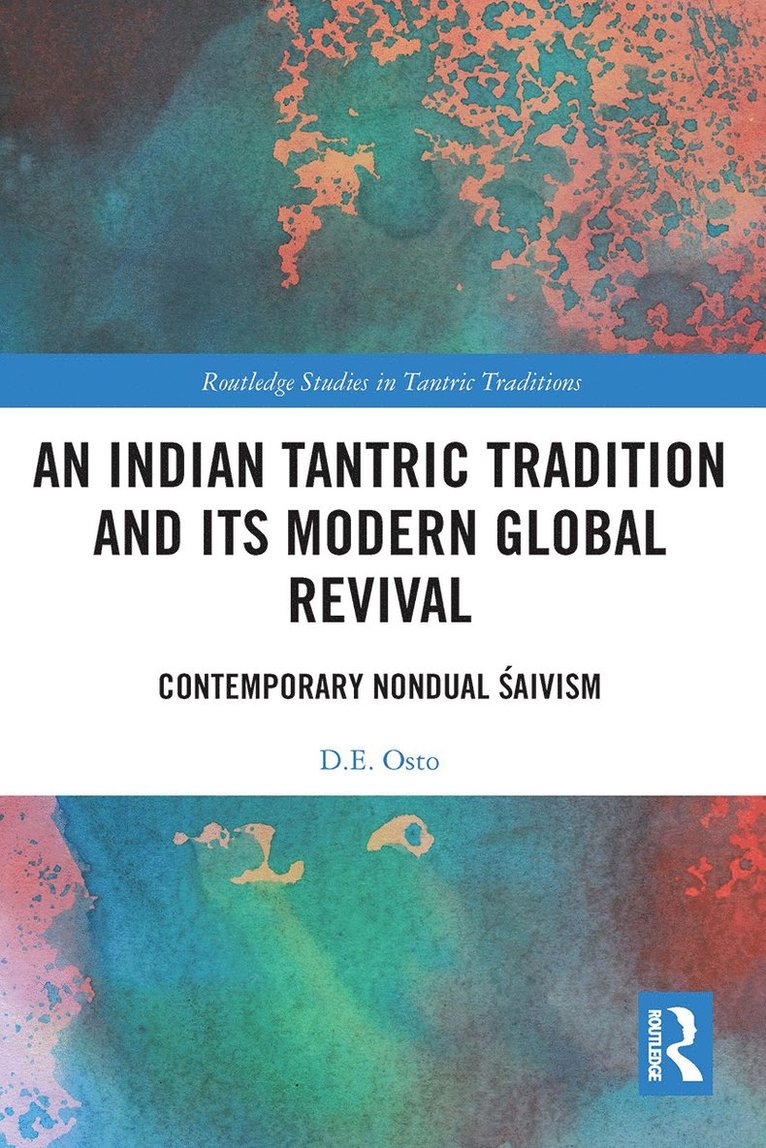 An Indian Tantric Tradition and Its Modern Global Revival 1