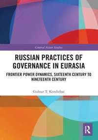 bokomslag Russian Practices of Governance in Eurasia