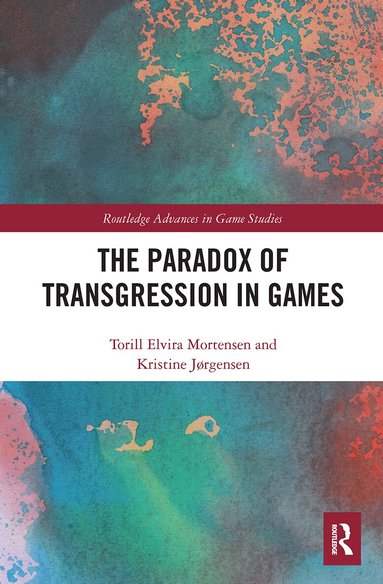 Torill Mortensen, Kristine Jørgensen - Paradox of Transgression in Games, Häftad