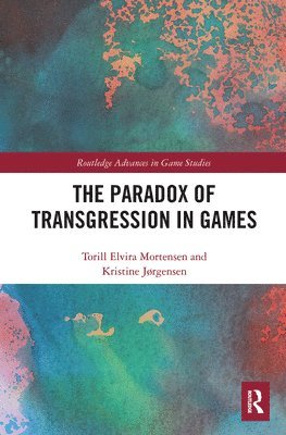 Torill Mortensen, Kristine Jørgensen - Paradox of Transgression in Games, Häftad