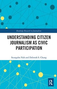 bokomslag Understanding Citizen Journalism as Civic Participation