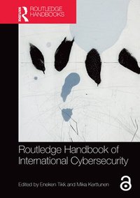 bokomslag Routledge Handbook of International Cybersecurity