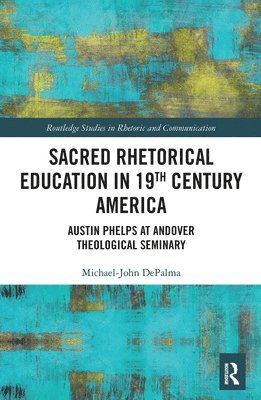 Sacred Rhetorical Education in 19th Century America 1