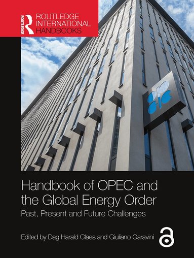 Dag Harald Claes, Giuliano Garavini - Handbook of OPEC and the Global Energy Order, Häftad