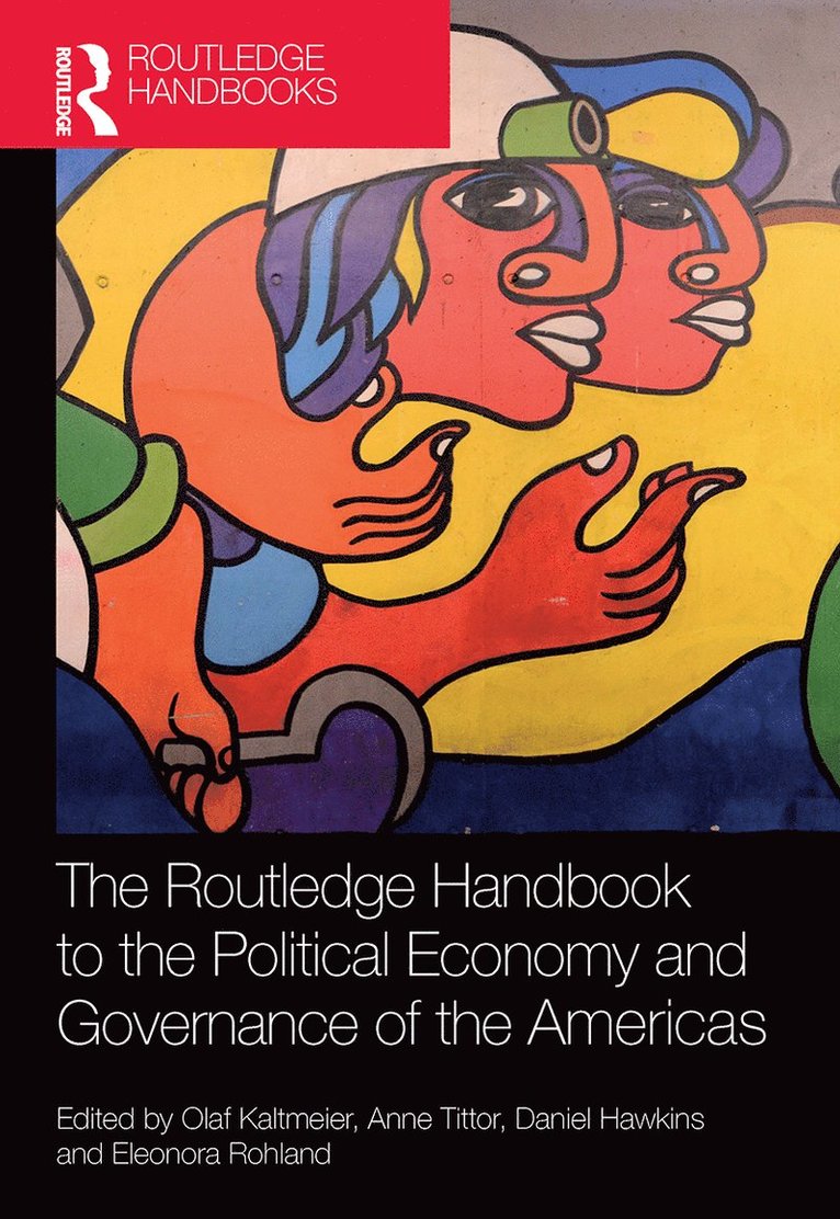 Olaf Kaltmeier, Anne Tittor, Daniel Hawkins, Eleonora Rohland - Routledge Handbook to the Political Economy and Governance of the Americas, Häftad