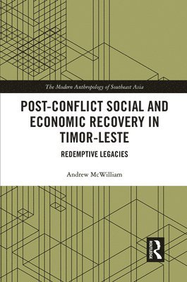 Andrew McWilliam - Post-Conflict Social and Economic Recovery in Timor-Leste, Häftad