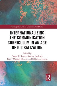 bokomslag Internationalizing the Communication Curriculum in an Age of Globalization