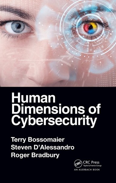 Terry Bossomaier, Steven D'Alessandro, Roger Bradbury - Human Dimensions of Cybersecurity, Häftad
