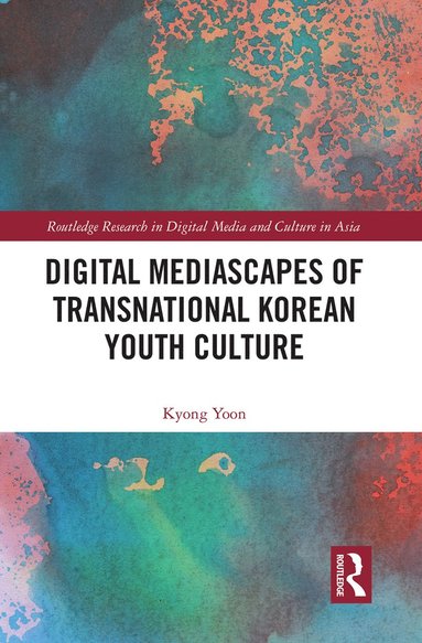 bokomslag Digital Mediascapes of Transnational Korean Youth Culture