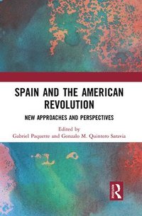 bokomslag Spain and the American Revolution