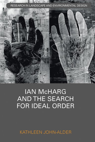 bokomslag Ian McHarg and the Search for Ideal Order