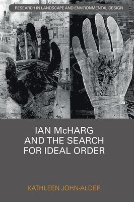Ian McHarg and the Search for Ideal Order 1