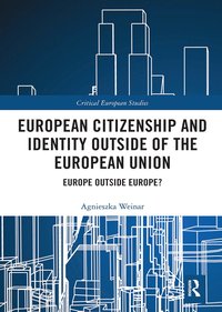 bokomslag European Citizenship and Identity Outside of the European Union