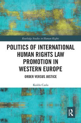 bokomslag Politics of International Human Rights Law Promotion in Western Europe