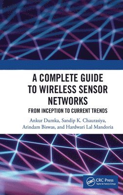 A Complete Guide to Wireless Sensor Networks 1