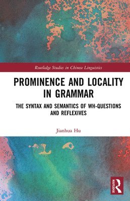 Jianhua Hu - Prominence and Locality in Grammar, Häftad