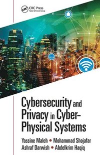 bokomslag Cybersecurity and Privacy in Cyber Physical Systems