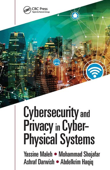 Yassine Maleh, Mohammad Shojafar, Ashraf Darwish, Abdelkrim Haqiq - Cybersecurity and Privacy in Cyber Physical Systems, Häftad