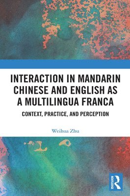 Interaction in Mandarin Chinese and English as a Multilingua Franca 1