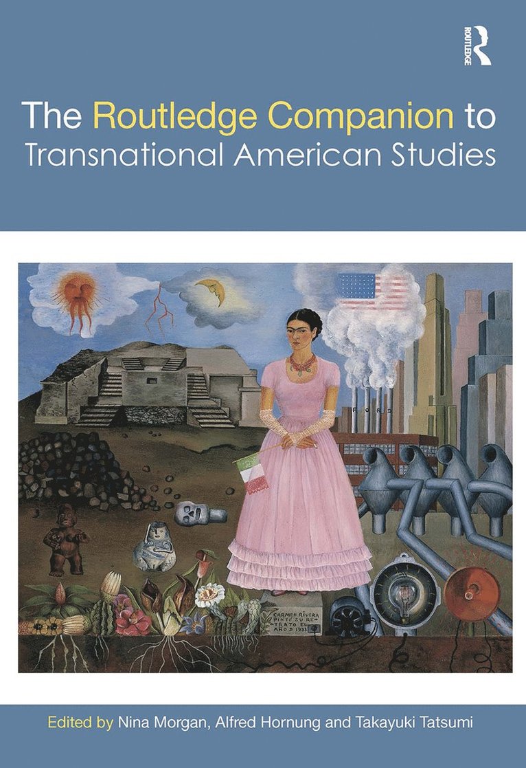 Nina Morgan, Alfred Hornung, Takayuki Tatsumi - Routledge Companion to Transnational American Studies, Häftad
