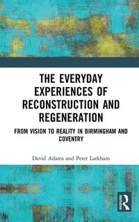 bokomslag The Everyday Experiences of Reconstruction and Regeneration
