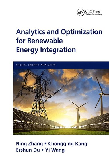 Ning Zhang, Chongqing Kang, Ershun Du, Yi Wang - Analytics and Optimization for Renewable Energy Integration, Häftad