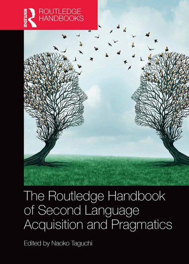 Naoko Taguchi - Routledge Handbook of Second Language Acquisition and Pragmatics, Häftad