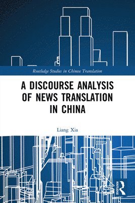 Liang Xia - Discourse Analysis of News Translation in China, Häftad