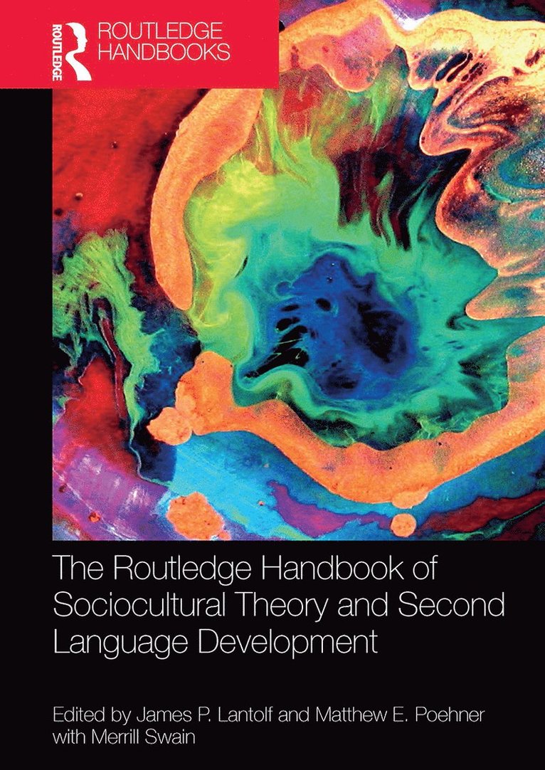 James P. Lantolf, Matthew E. Poehner, Merrill Swain - Routledge Handbook of Sociocultural Theory and Second Language Development, Häftad