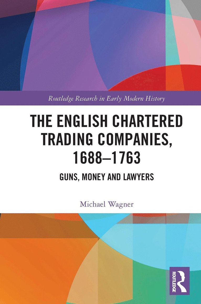 English Chartered Trading Companies, 1688-1763 1