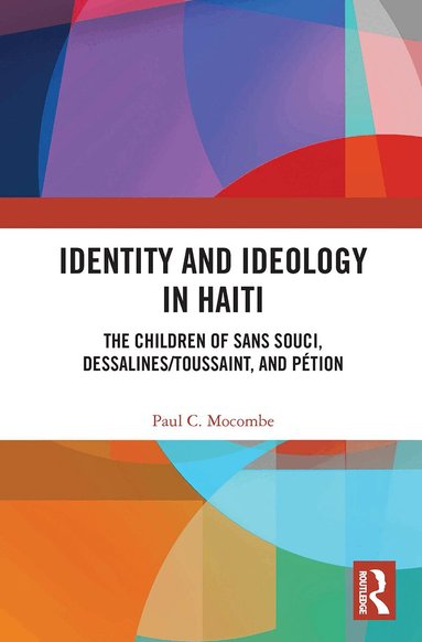 Paul C. Mocombe - Identity and Ideology in Haiti, Häftad