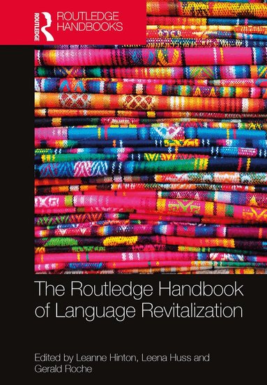 Leanne Hinton, Leena Huss, Gerald Roche - Routledge Handbook of Language Revitalization, Häftad