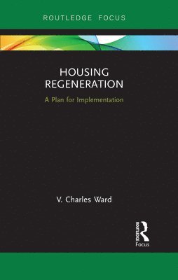 V. Charles Ward - Housing Regeneration, Häftad