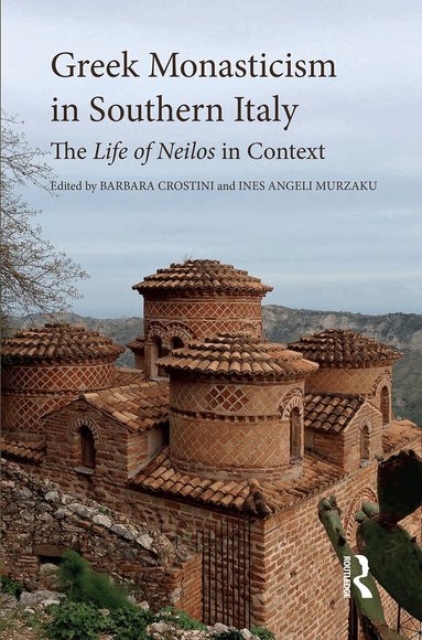 Barbara Crostini, Ines Angeli Murzaku - Greek Monasticism in Southern Italy, Häftad
