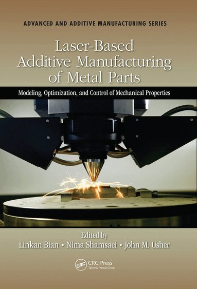 Linkan Bian, Nima Shamsaei, John Usher - Laser-Based Additive Manufacturing of Metal Parts, Häftad