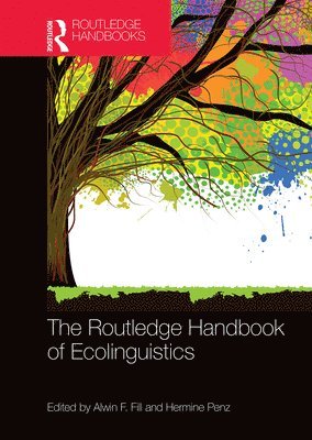 Alwin F. Fill, Hermine Penz - Routledge Handbook of Ecolinguistics, Häftad