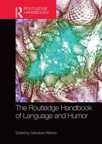 bokomslag The Routledge Handbook of Language and Humor