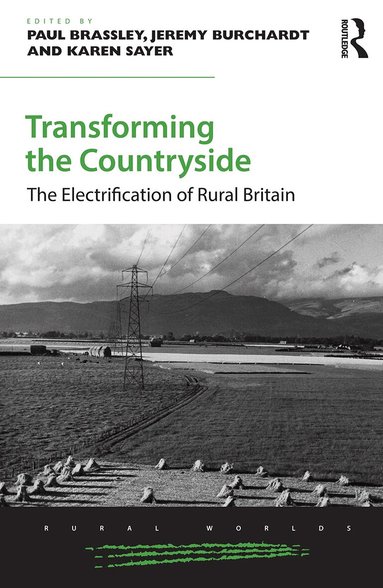 Paul Brassley, Jeremy Burchardt, Karen Sayer - Transforming the Countryside, Häftad